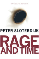 Rage and Time : A Psychopolitical Investigation-9780231145237