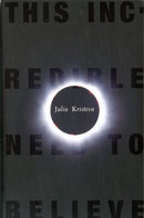 This Incredible Need to Believe-9780231147859