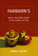 Fairbairn's Object Relations Theory in the Clinical Setting-9780231149075
