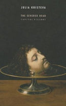 The Severed Head : Capital Visions-9780231157216
