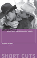 Queer Cinema : Schoolgirls, Vampires, and Gay Cowboys-9780231163132