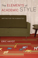 The Elements of Academic Style – Writing for the Humanities