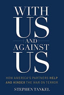 With Us and Against Us : How America's Partners Help and Hinder the War on Terror-9780231168106