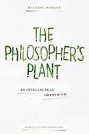 The Philosopher`s Plant – An Intellectual Herbarium
