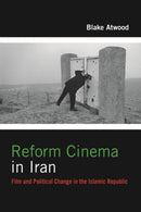 Reform Cinema in Iran : Film and Political Change in the Islamic Republic-9780231178174