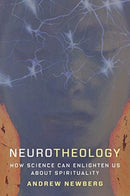 Neurotheology : How Science Can Enlighten Us About Spirituality-9780231179058