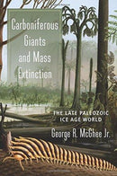 Carboniferous Giants and Mass Extinction : The Late Paleozoic Ice Age World-9780231180979