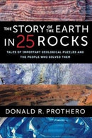 The Story of the Earth in 25 Rocks : Tales of Important Geological Puzzles and the People Who Solved Them-9780231182614
