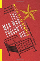 The Man Who Couldn't Die – The Tale of an Authentic Human Being