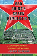 Red China's Green Revolution – Technological Innovation, Institutional Change, and Economic Development Under the Commune