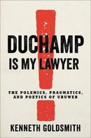 Duchamp Is My Lawyer : The Polemics, Pragmatics, and Poetics of UbuWeb-9780231186957
