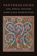 Pantheologies : Gods, Worlds, Monsters-9780231189477