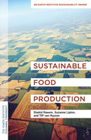 Sustainable Food Production : An Earth Institute Sustainability Primer-9780231189651
