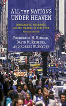 All the Nations Under Heaven – Immigrants, Migrants, and the Making of New York, Revised Edition
