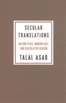 Secular Translations – Nation–State, Modern Self, and Calculative Reason
