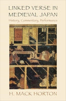 Linked Verse in Medieval Japan : History, Commentary, Performance-9780231191142