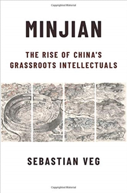 Minjian : The Rise of China's Grassroots Intellectuals-9780231191401