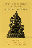 Readings of Santideva's Guide to Bodhisattva Practice-9780231192675