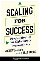 Scaling for Success : People Priorities for High-Growth Organizations-9780231194440