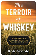 The Terroir of Whiskey : A Distiller's Journey Into the Flavor of Place-9780231194587