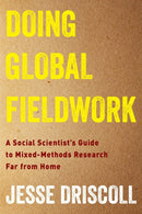 Doing Global Fieldwork : A Social Scientist's Guide to Mixed-Methods Research Far from Home-9780231195294