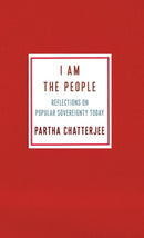 I Am the People : Reflections on Popular Sovereignty Today-9780231195485