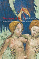 The Shape of Sex : Nonbinary Gender from Genesis to the Renaissance-9780231195515