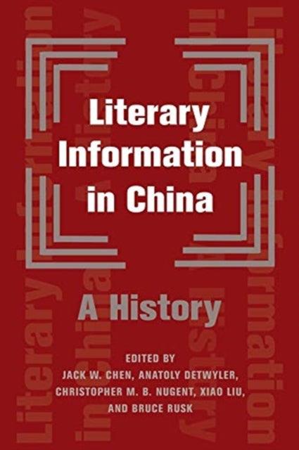 Literary Information in China : A History-9780231195522