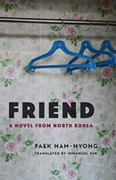 Friend : A Novel from North Korea-9780231195614