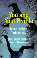 You and Your Profile : Identity After Authenticity-9780231196017