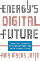 Energy's Digital Future – Harnessing Innovation for American Resilience and National Security