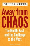 Away from Chaos : The Middle East and the Challenge to the West-9780231197038