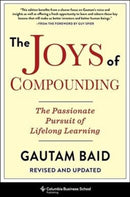 The Joys of Compounding – The Passionate Pursuit of Lifelong Learning, Revised and Updated