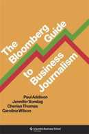The Bloomberg Guide to Business Journalism-9780231198356