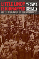 Little Lindy Is Kidnapped : How the Media Covered the Crime of the Century-9780231198493