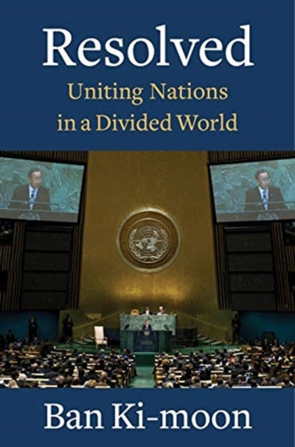 Resolved : Uniting Nations in a Divided World-9780231198721