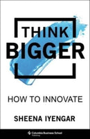 Think Bigger : How to Innovate-9780231198844