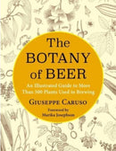 The Botany of Beer – An Illustrated Guide to More Than 500 Plants Used in Brewing