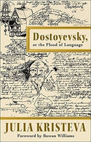 Dostoyevsky, or The Flood of Language-9780231203326
