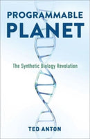 Programmable Planet : The Synthetic Biology Revolution-9780231205108