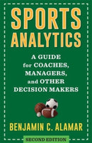 Sports Analytics : A Guide for Coaches, Managers, and Other Decision Makers-9780231205207