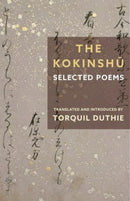 The Kokinshu : Selected Poems-9780231207638