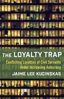 The Loyalty Trap – Conflicting Loyalties of Civil Servants Under Increasing Autocracy