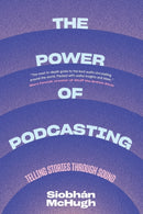 The Power of Podcasting – Telling Stories Through Sound