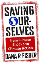 Saving Ourselves : From Climate Shocks to Climate Action-9780231209304