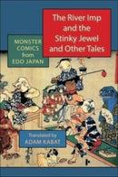 The River Imp and the Stinky Jewel and Other Tales : Monster Comics from Edo Japan-9780231209731