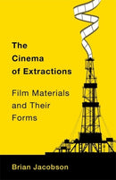 The Cinema of Extractions – Film Materials and Their Forms