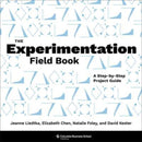 The Experimentation Field Book : A Step-by-Step Project Guide-9780231214179