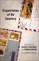 Expatriates of No Country : The Letters of Shirley Hazzard and Donald Keene-9780231214452