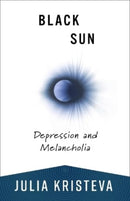 Black Sun : Depression and Melancholia-9780231214537